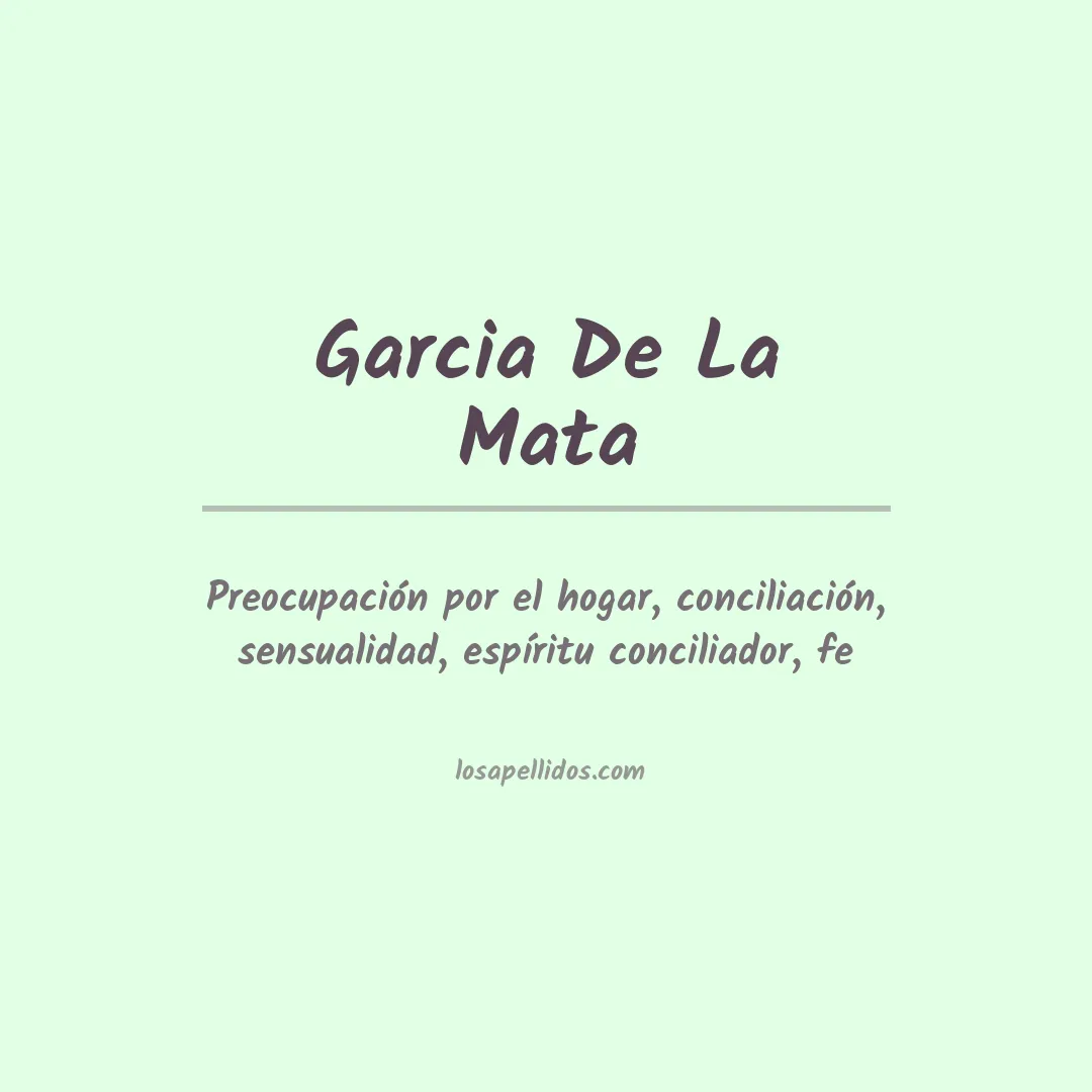 Significado del Apellido Garcia de la mata