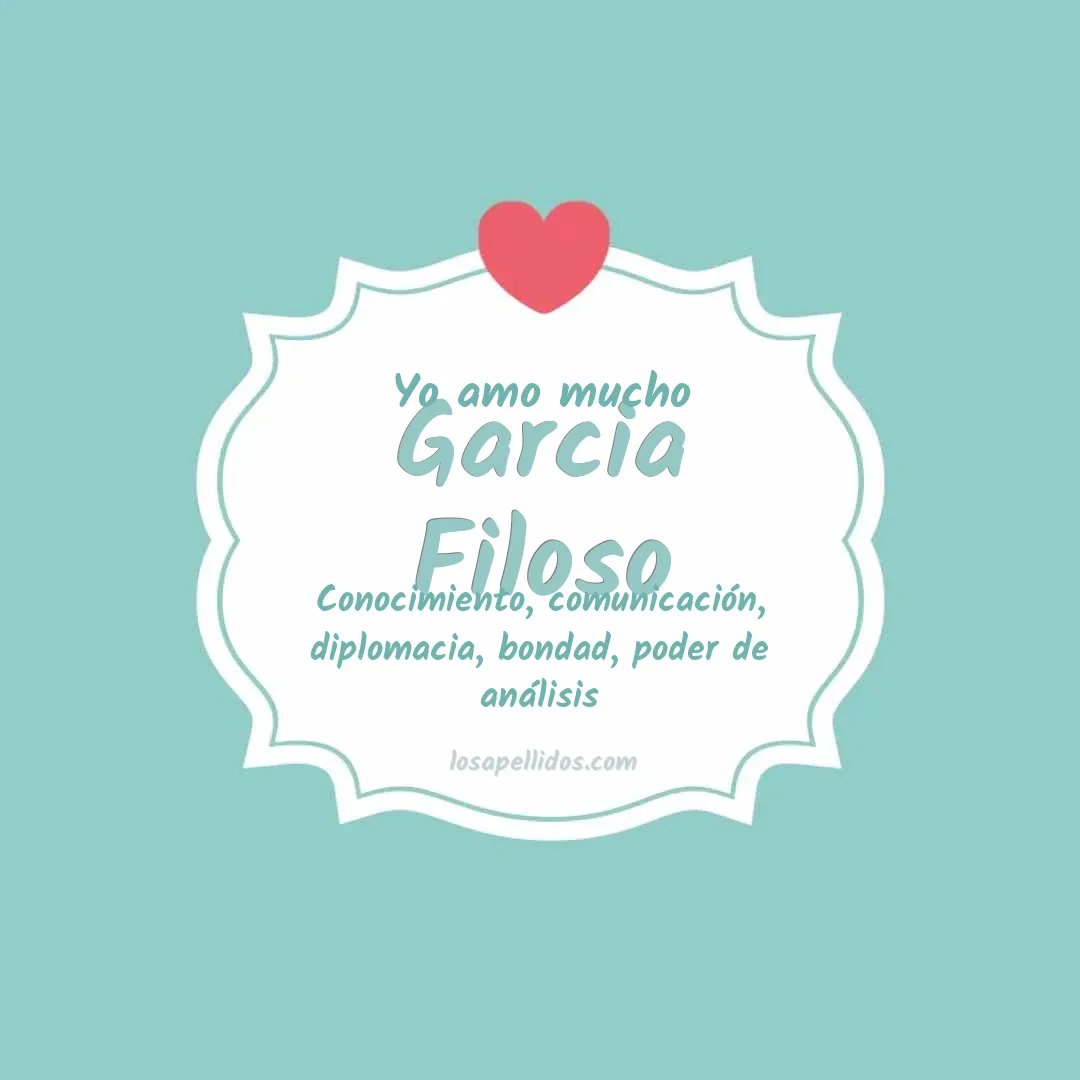 Yo amo mucho Garcia filoso