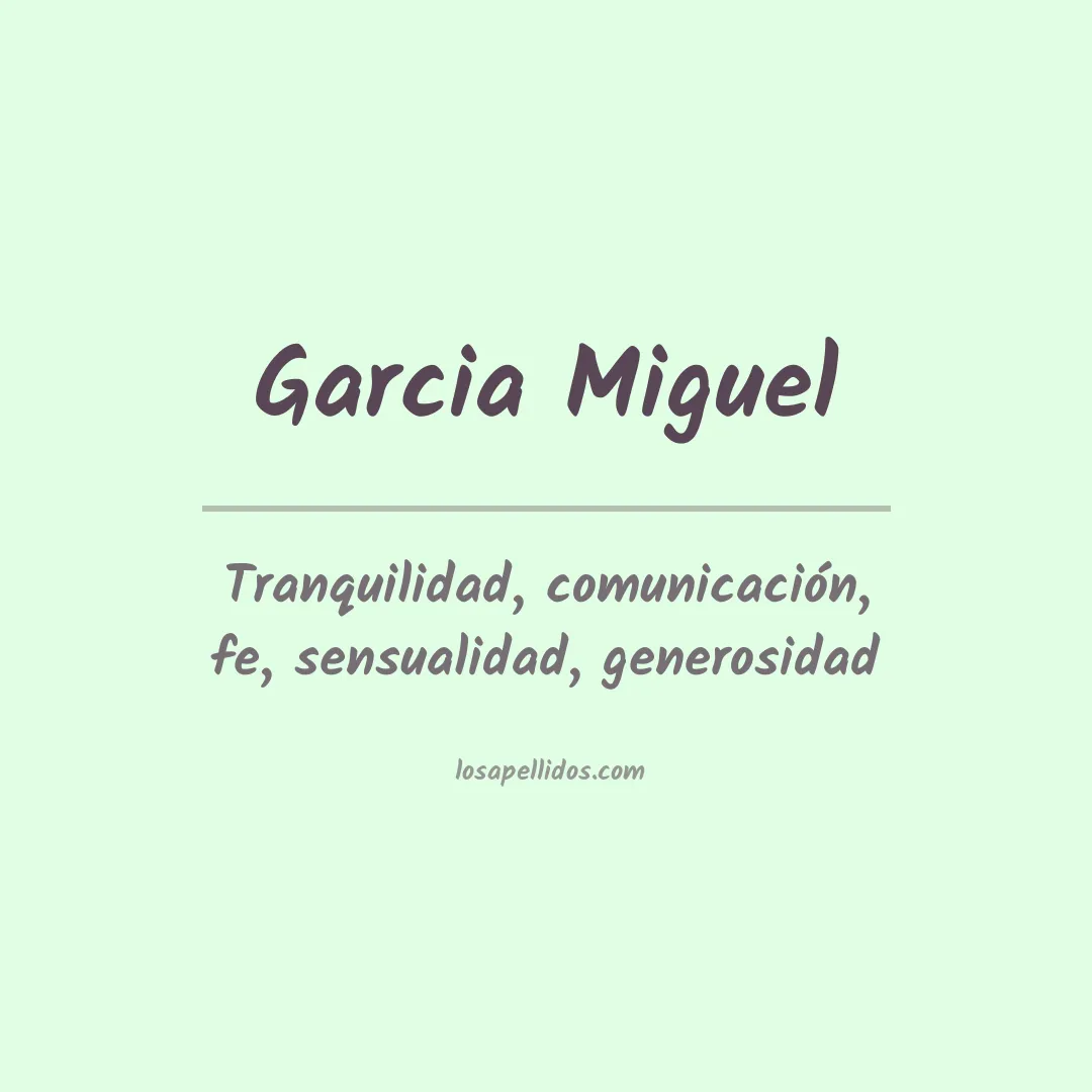 Significado del Apellido Garcia miguel