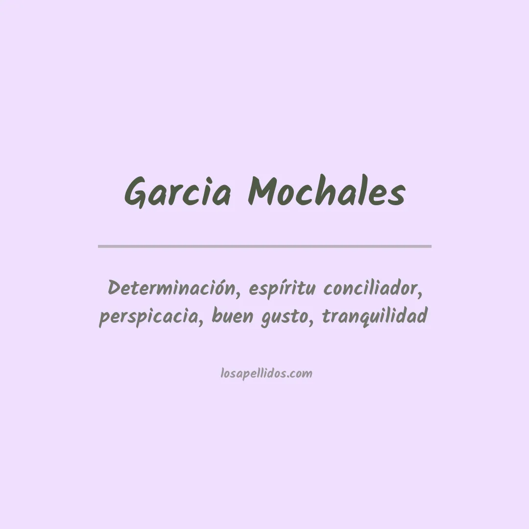 Significado del Apellido Garcia mochales