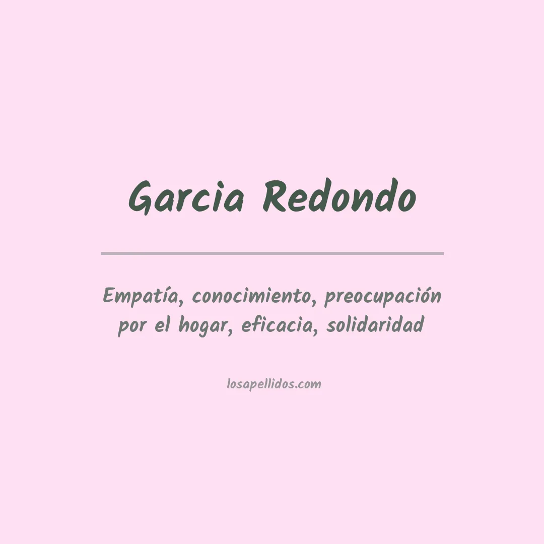 Significado del Apellido Garcia redondo