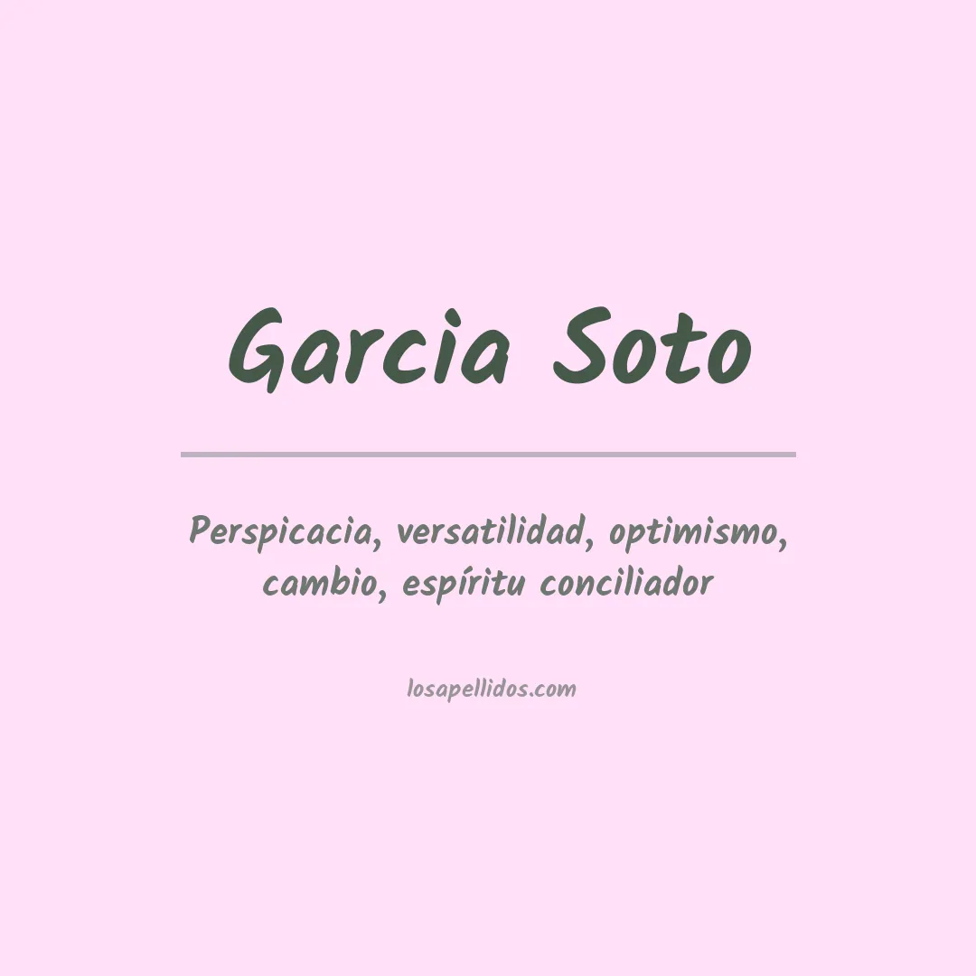 Significado del Apellido Garcia soto