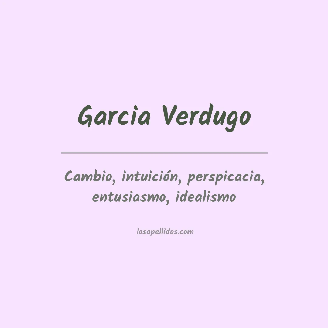Significado del Apellido Garcia verdugo