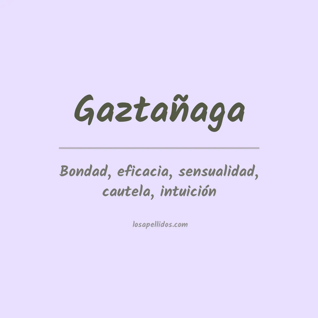 Significado del Apellido Gaztañaga
