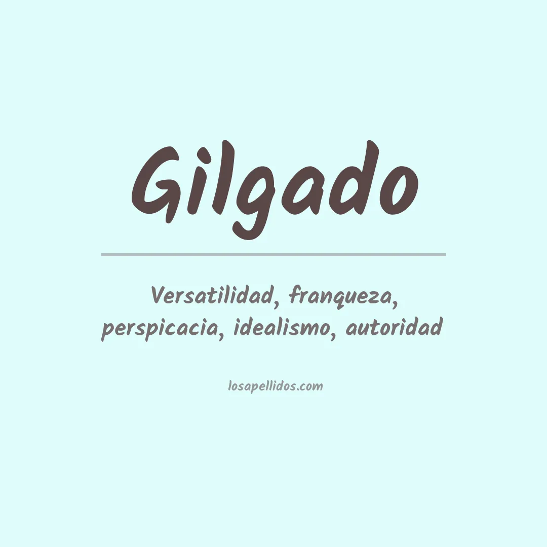 Significado del Apellido Gilgado