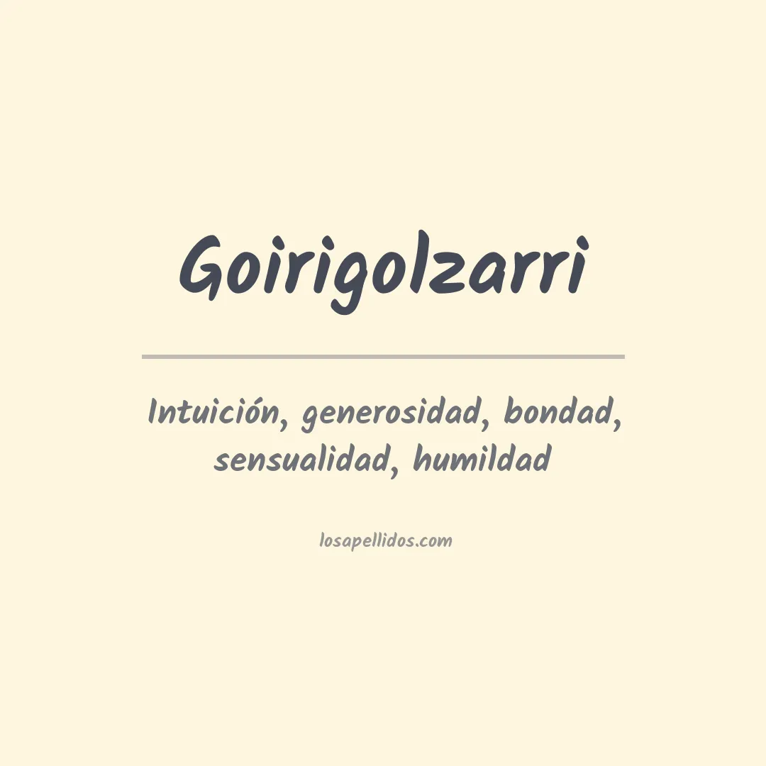 Significado del Apellido Goirigolzarri