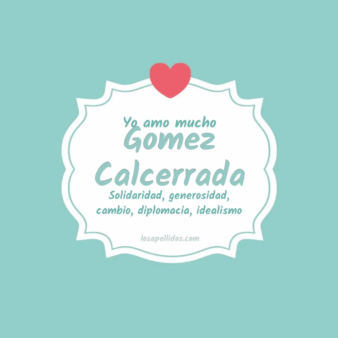Yo amo mucho Gomez calcerrada