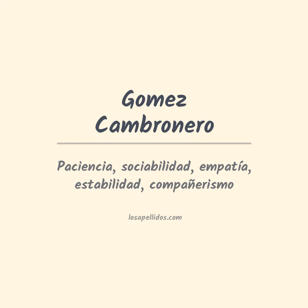 Significado del Apellido Gomez cambronero