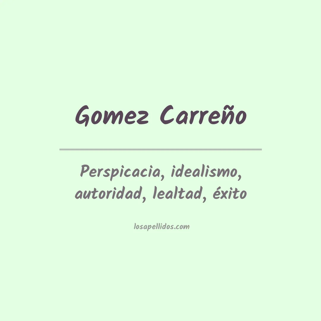 Significado del Apellido Gomez carreño