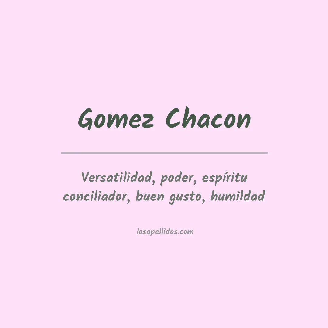 Significado del Apellido Gomez chacon