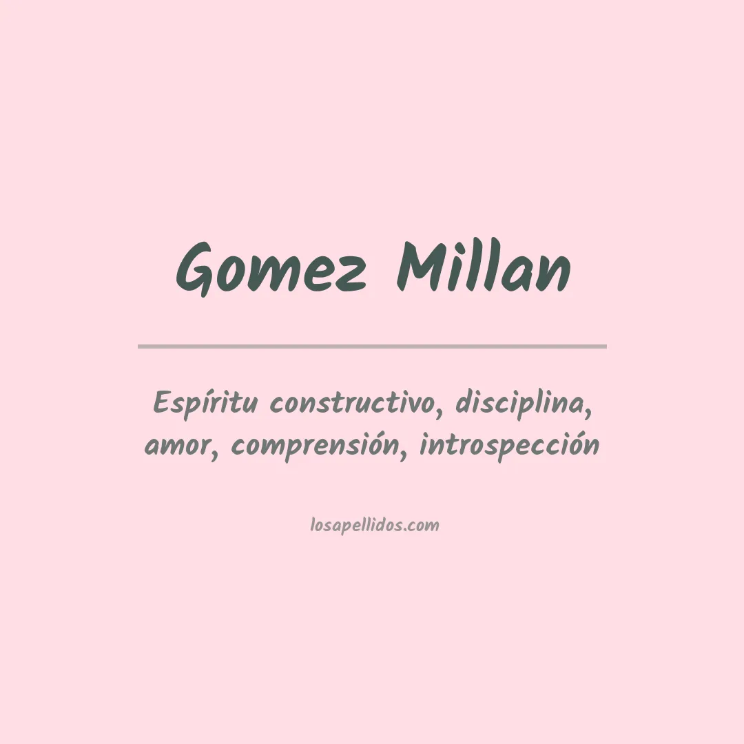 Significado del Apellido Gomez millan