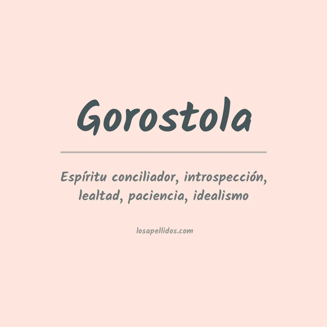 Significado del Apellido Gorostola