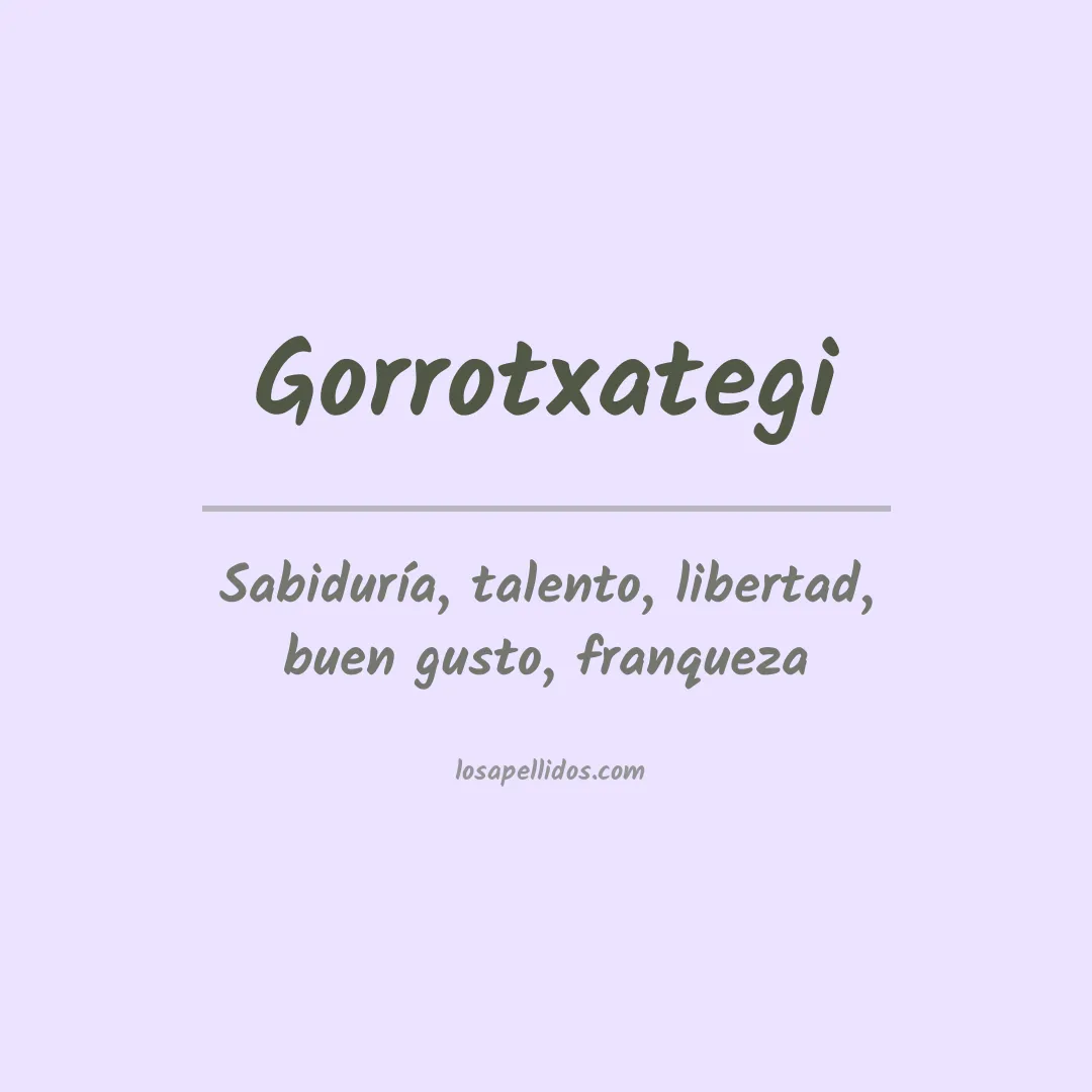 Significado del Apellido Gorrotxategi