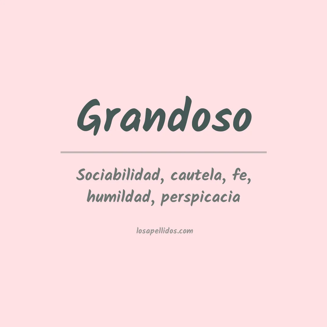 Significado del Apellido Grandoso