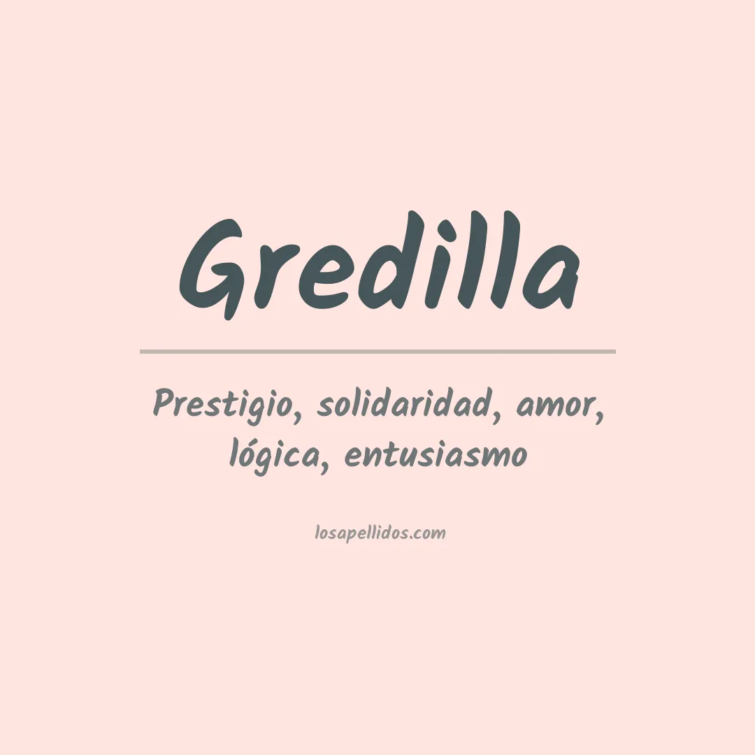 Significado del Apellido Gredilla