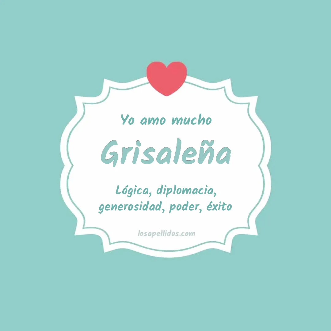Yo amo mucho Grisaleña