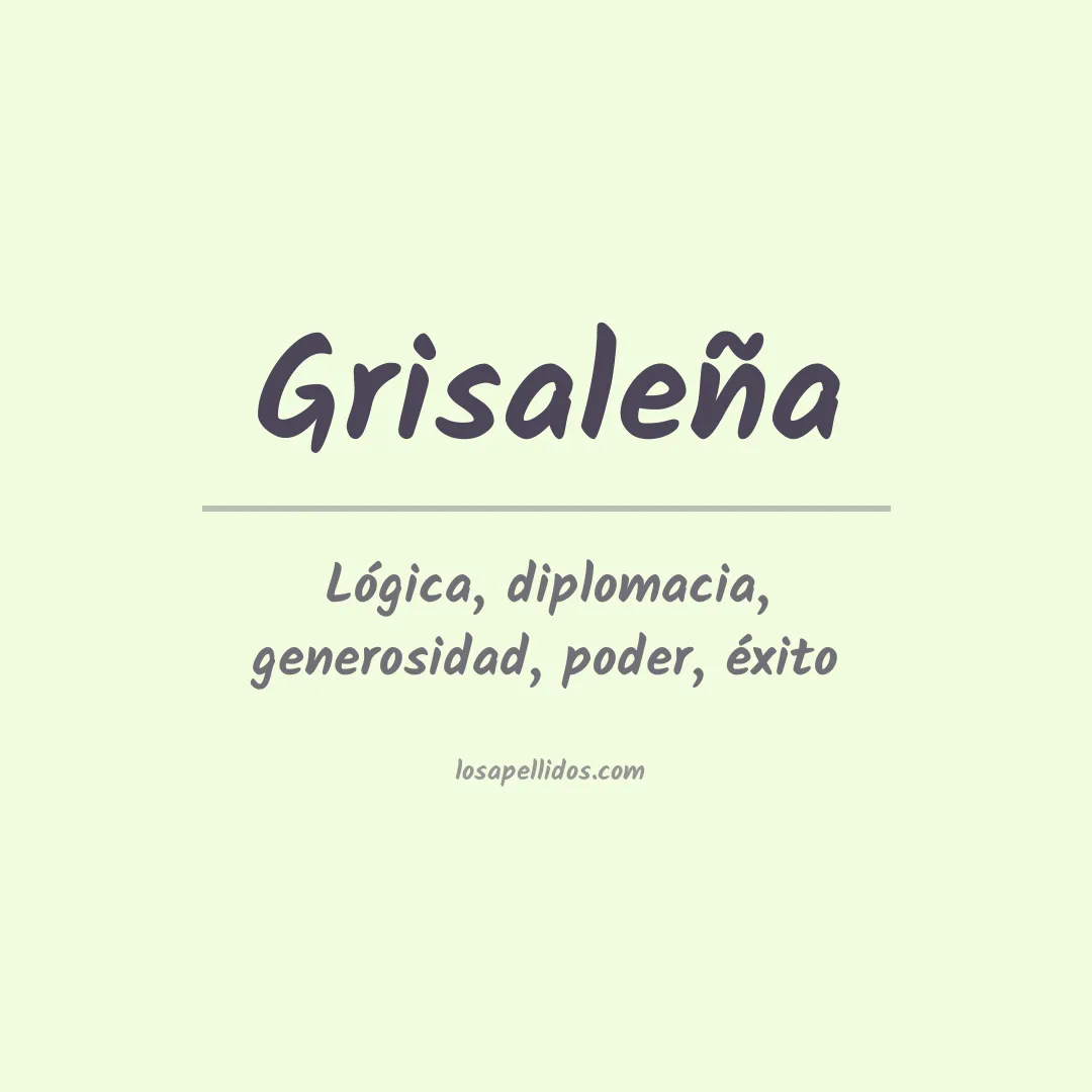Significado del Apellido Grisaleña