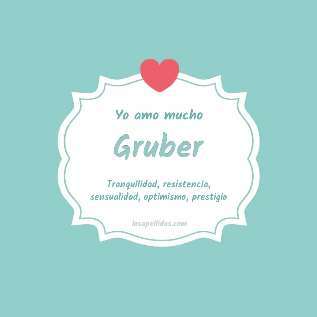 Yo amo mucho Gruber