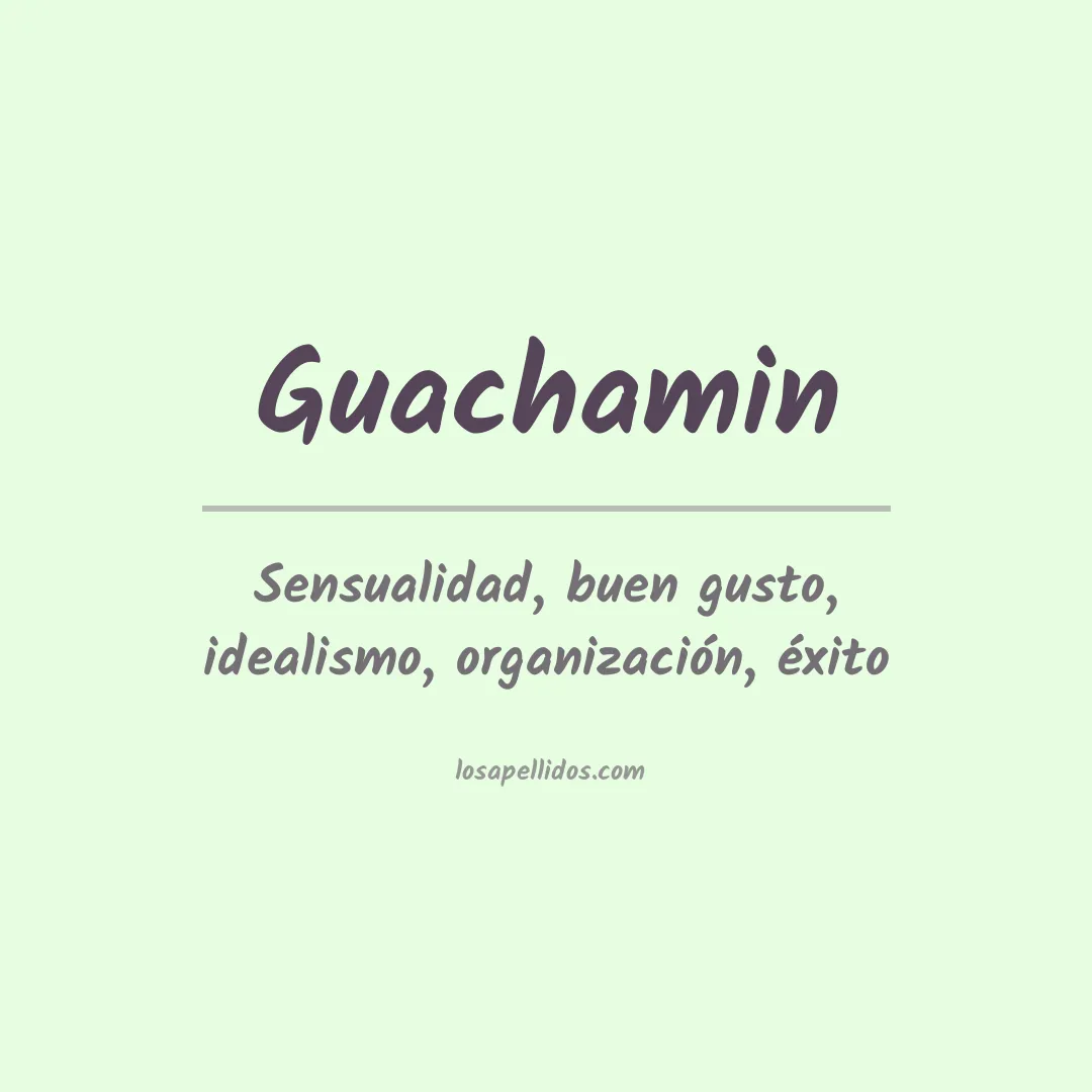 Significado del Apellido Guachamin