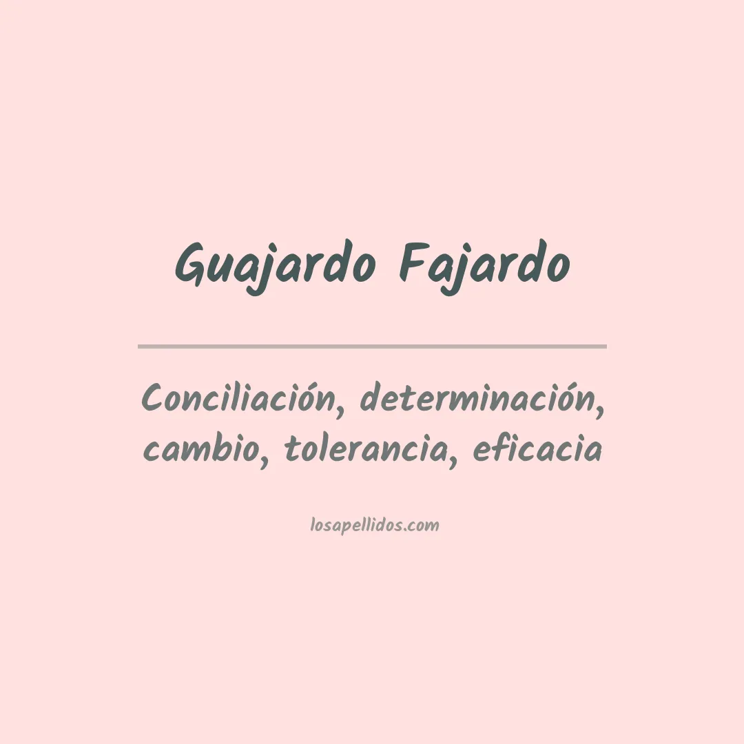 Significado del Apellido Guajardo fajardo