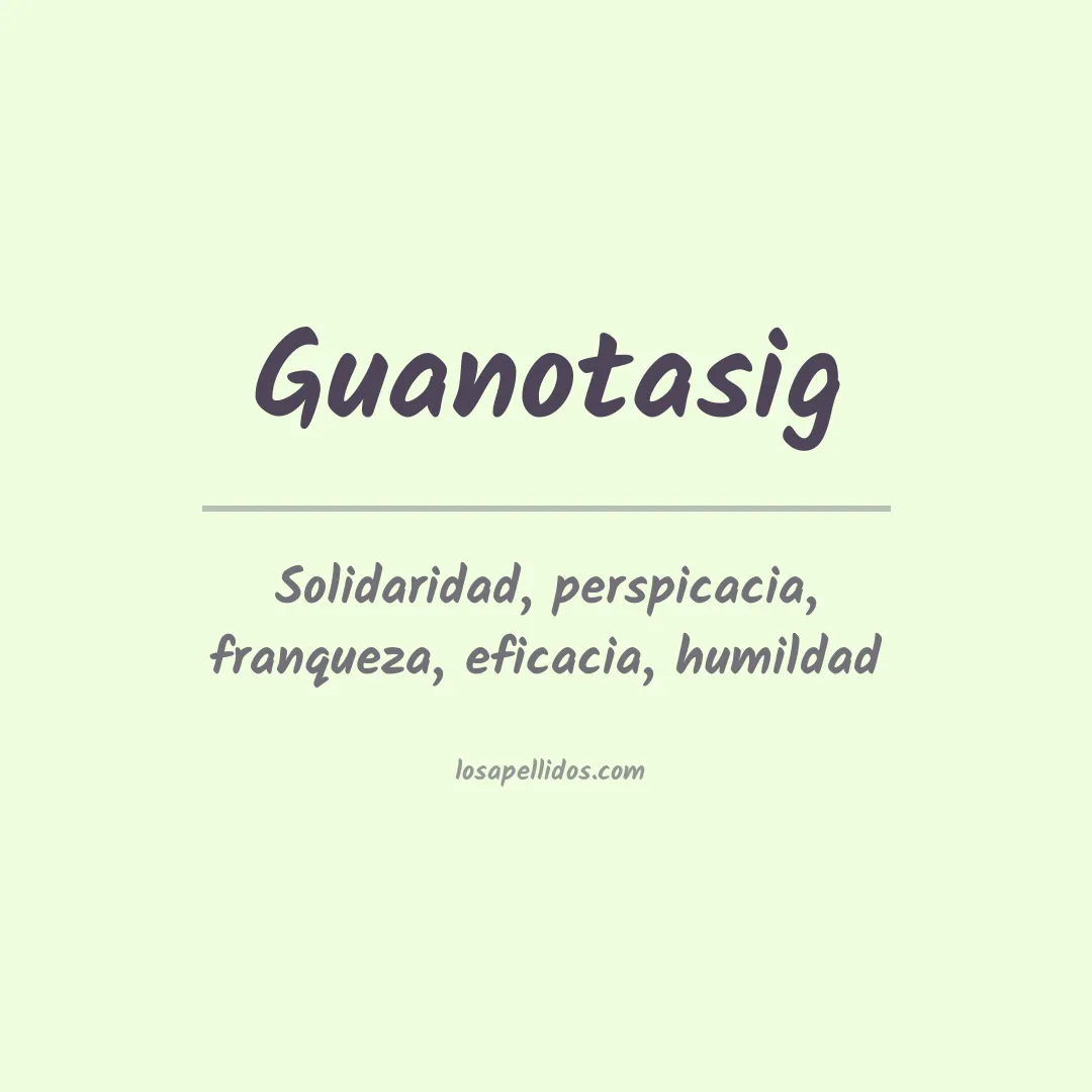 Significado del Apellido Guanotasig