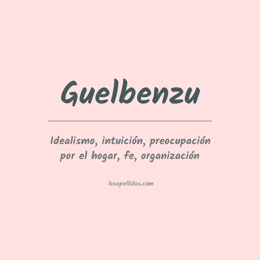 Significado del Apellido Guelbenzu
