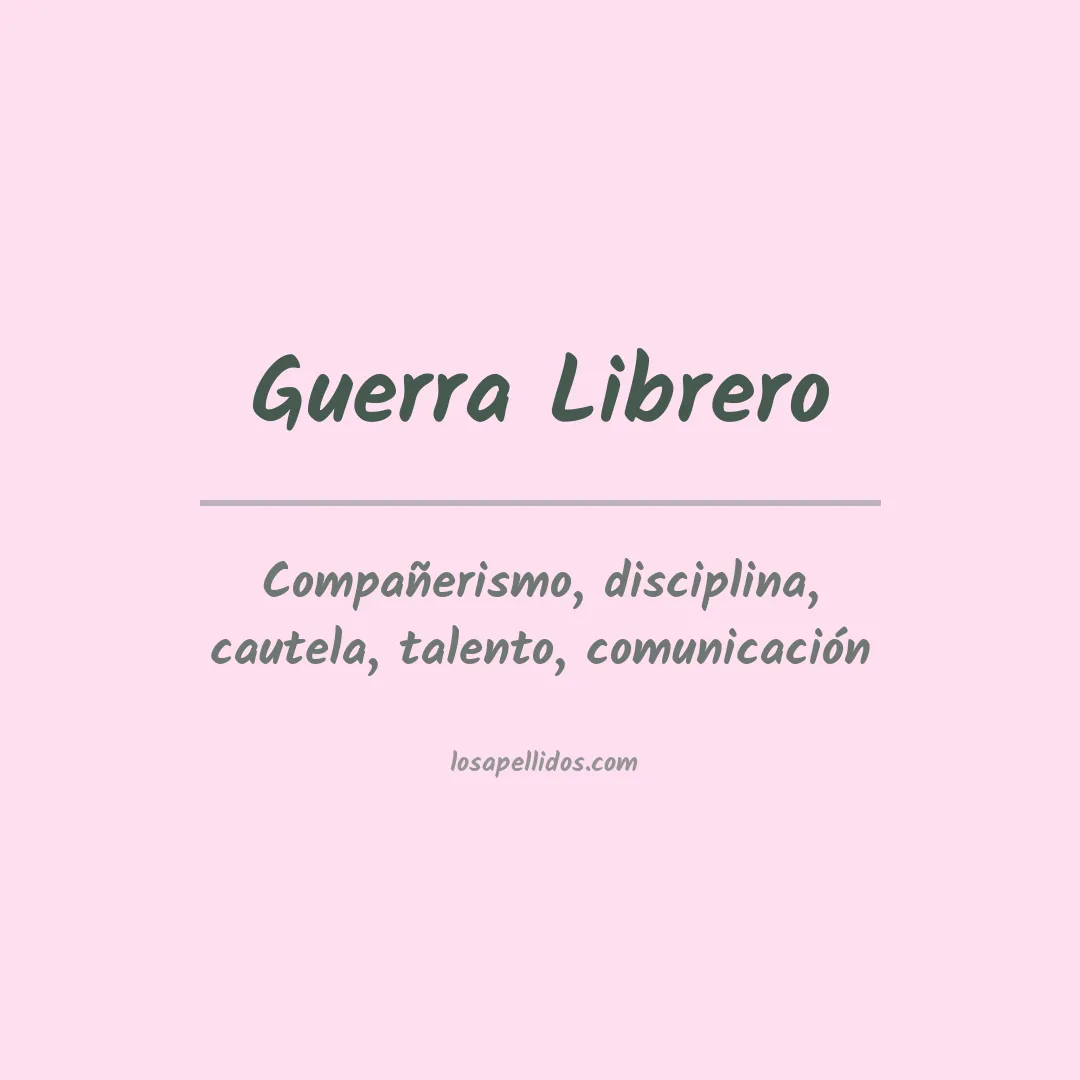 Significado del Apellido Guerra librero