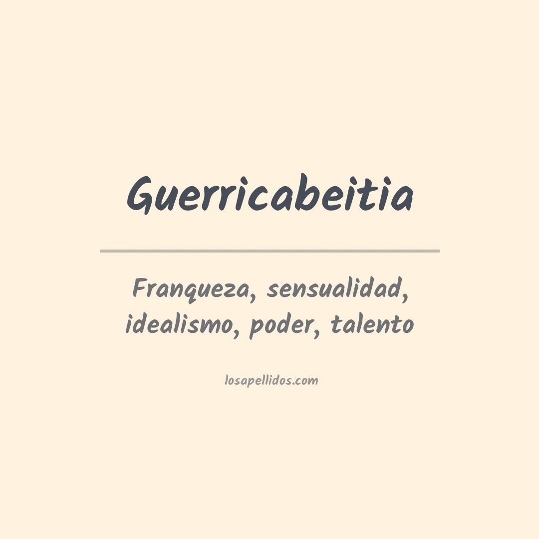 Significado del Apellido Guerricabeitia