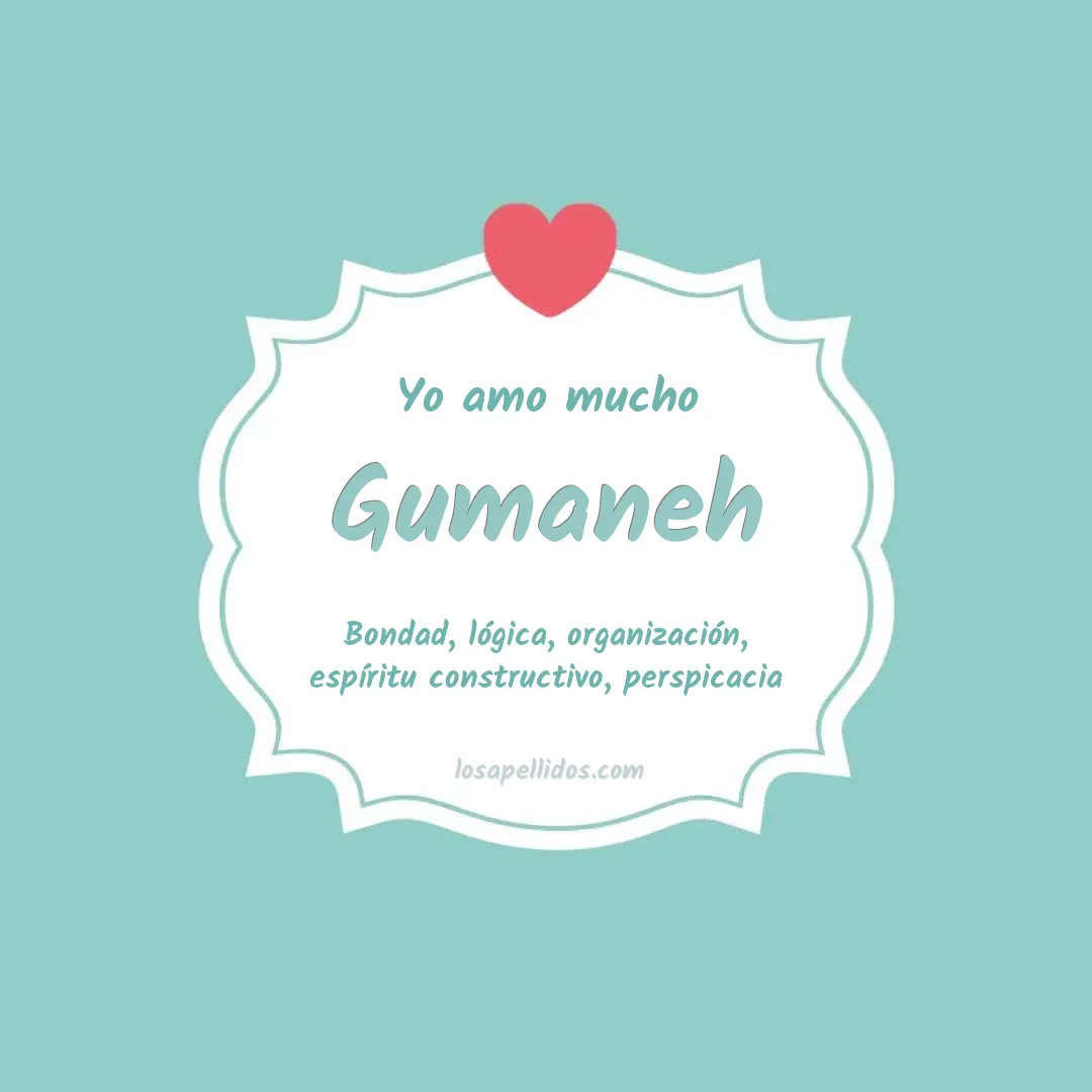 Yo amo mucho Gumaneh