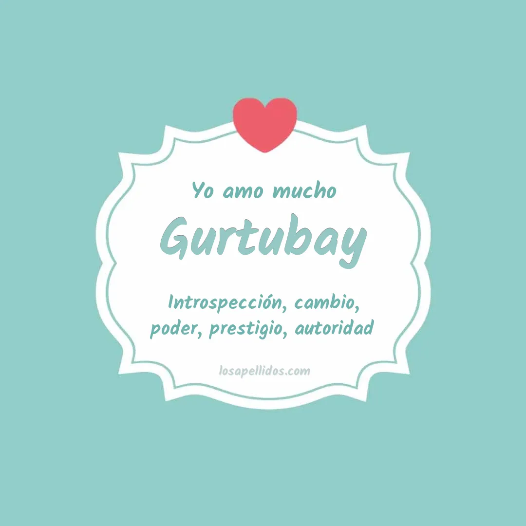 Yo amo mucho Gurtubay