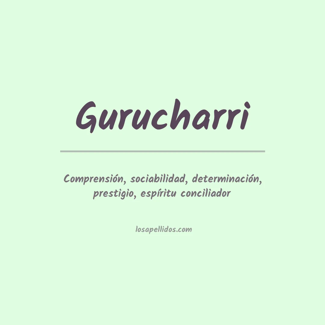 Significado del Apellido Gurucharri