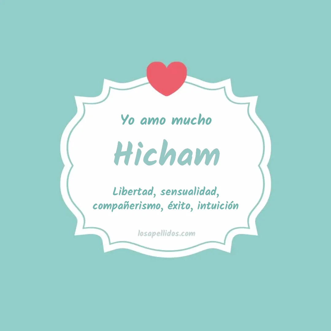 Yo amo mucho Hicham