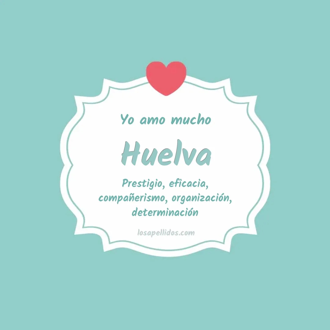 Yo amo mucho Huelva