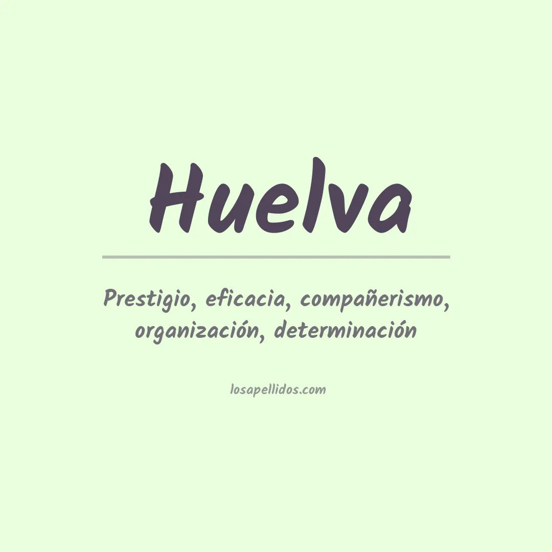 Significado del Apellido Huelva