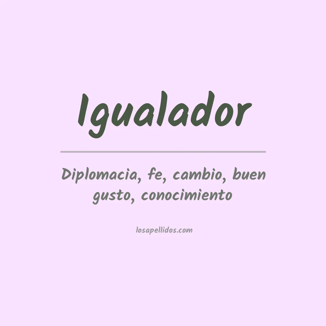 Significado del Apellido Igualador