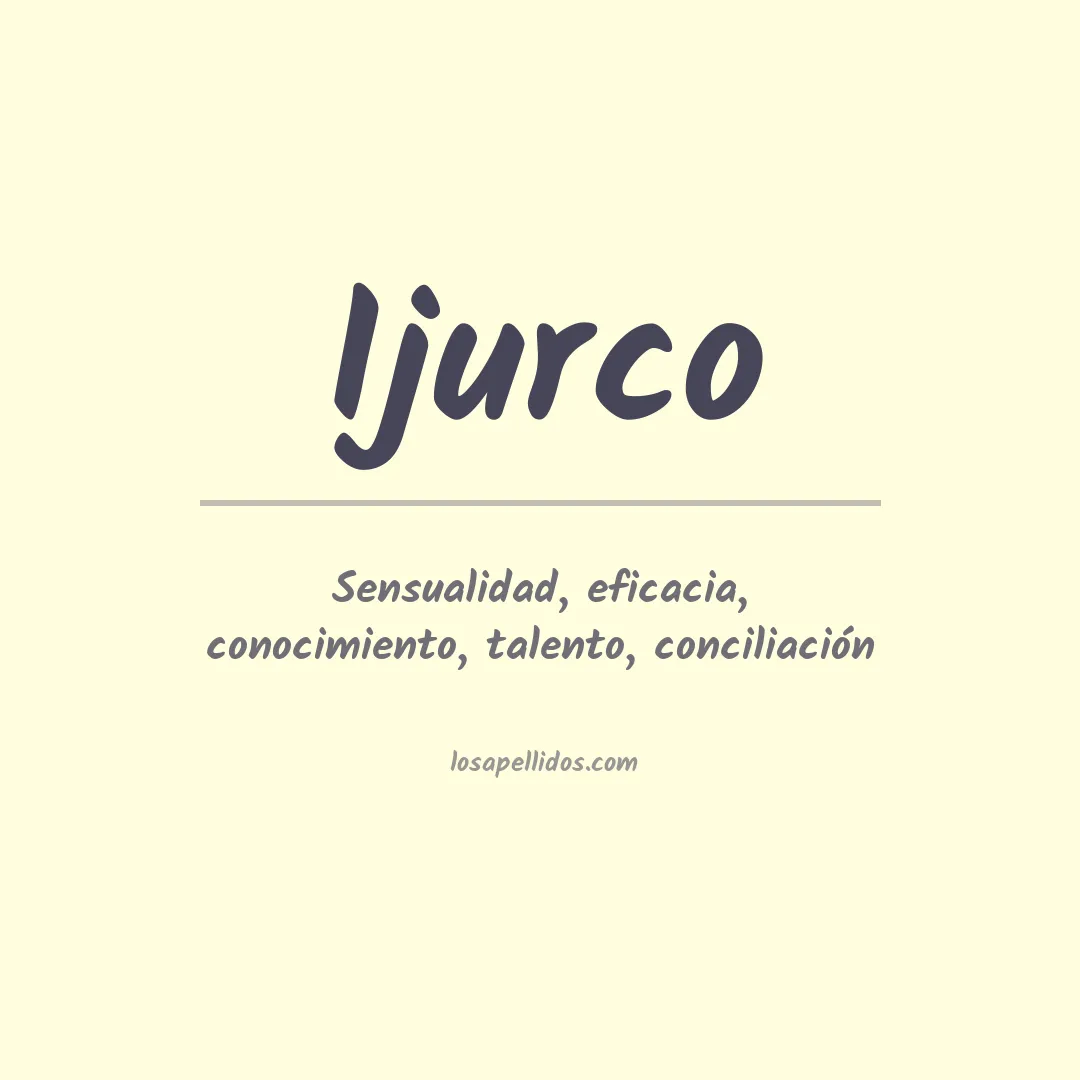 Significado del Apellido Ijurco