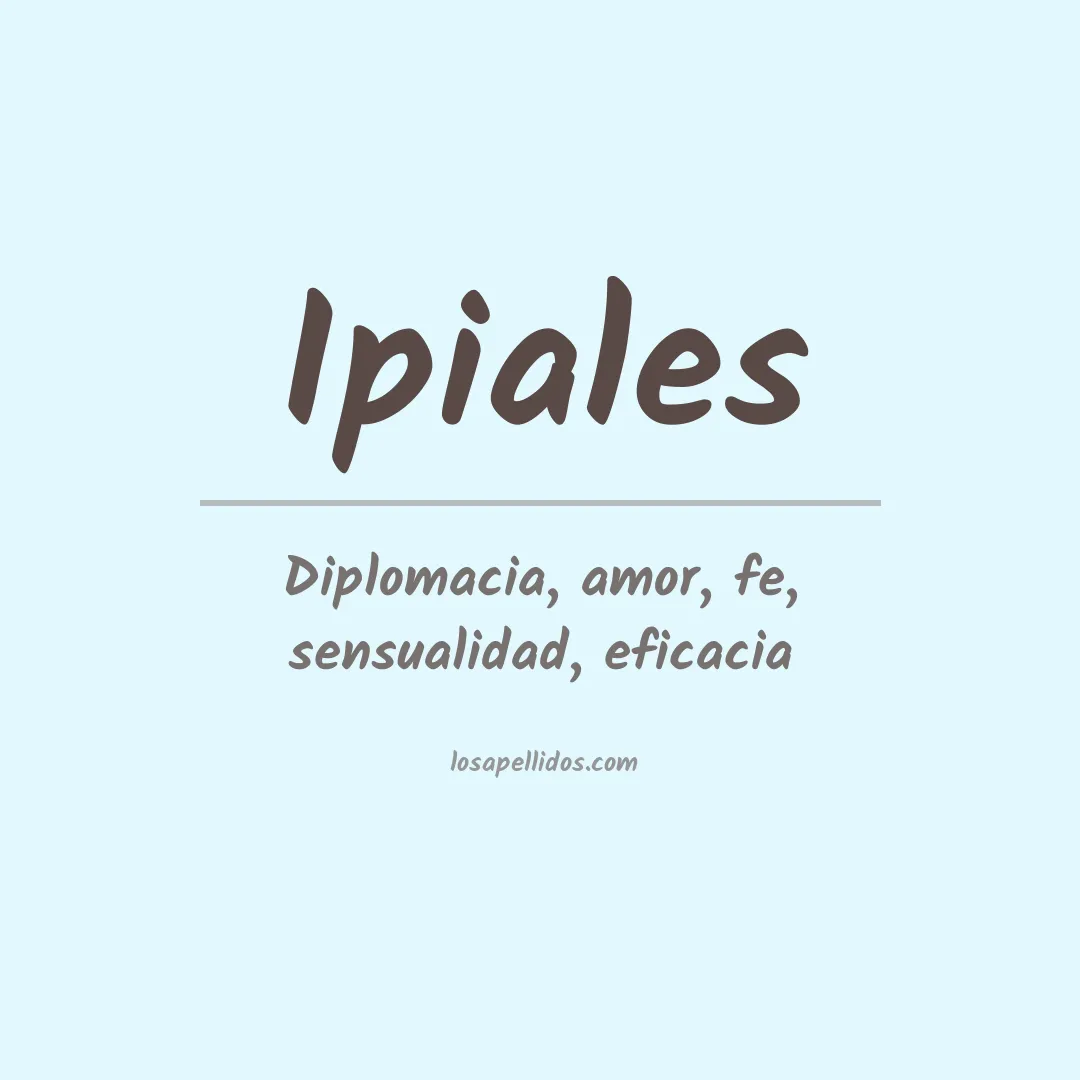 Significado del Apellido Ipiales