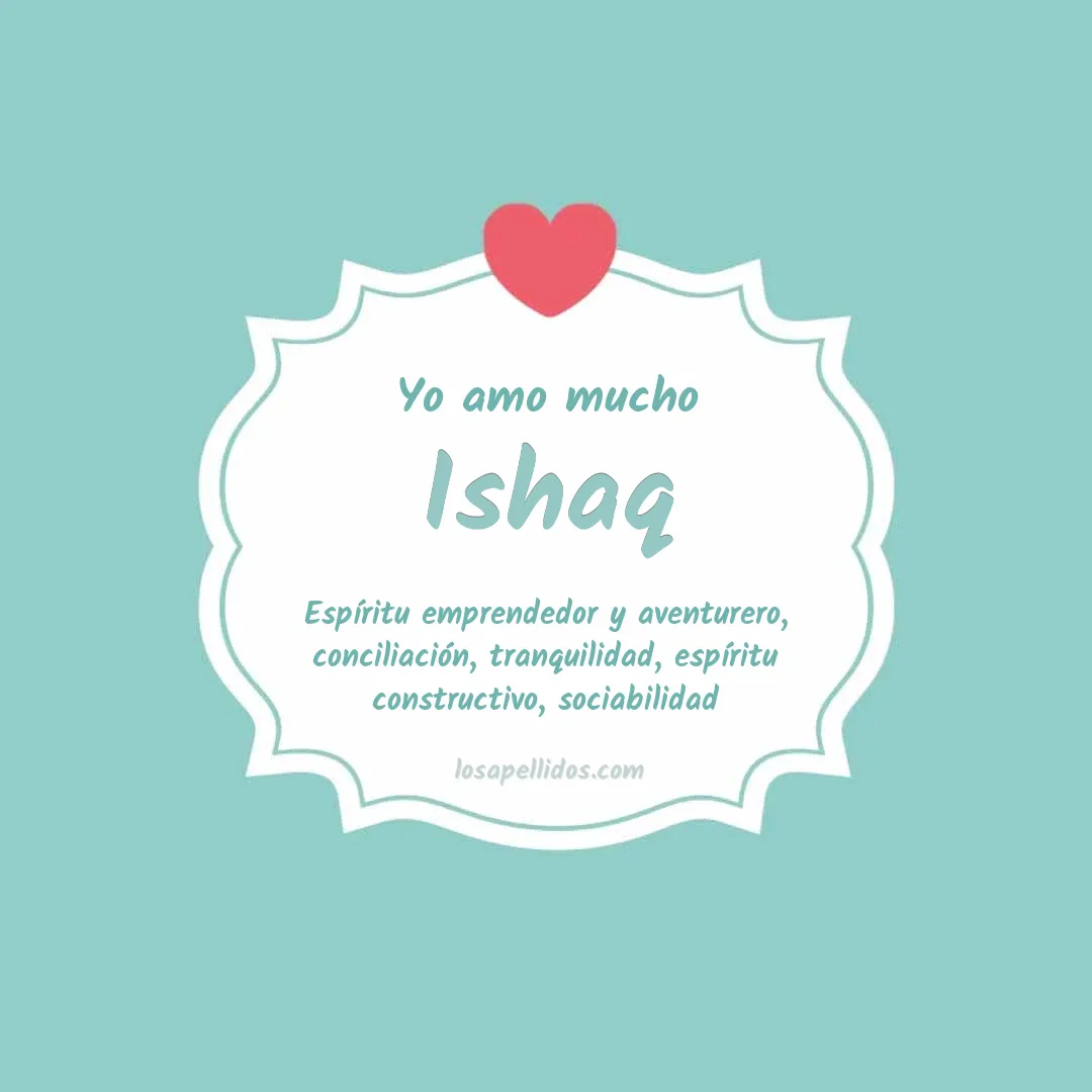 Yo amo mucho Ishaq