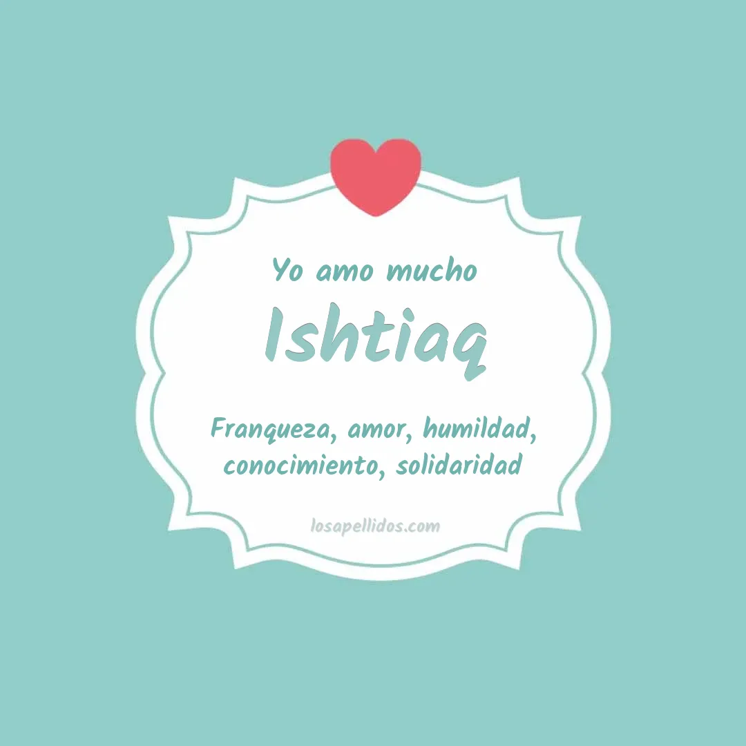 Yo amo mucho Ishtiaq