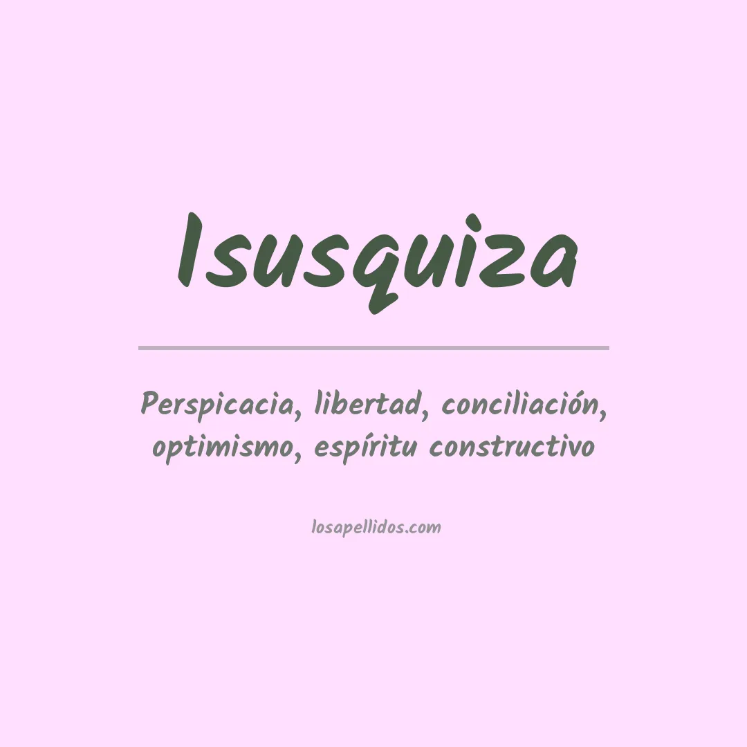 Significado del Apellido Isusquiza