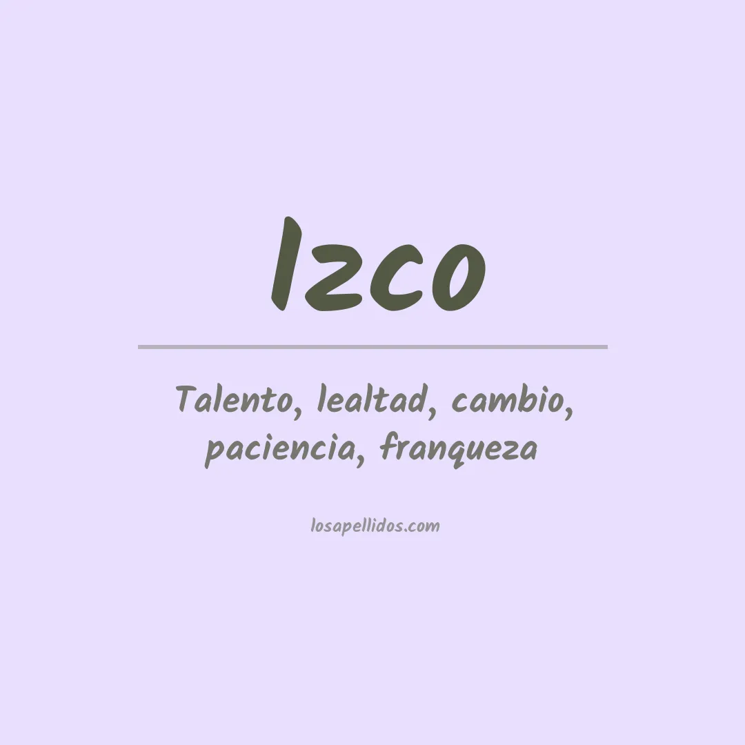 Significado del Apellido Izco