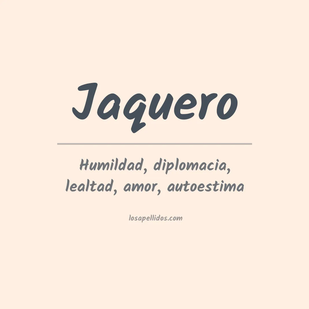 Significado del Apellido Jaquero