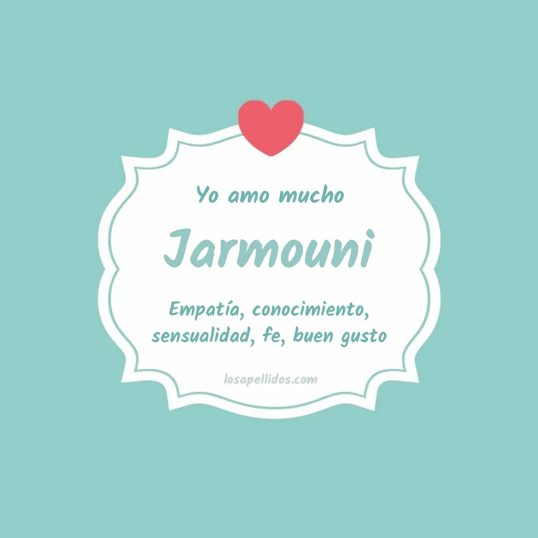 Yo amo mucho Jarmouni