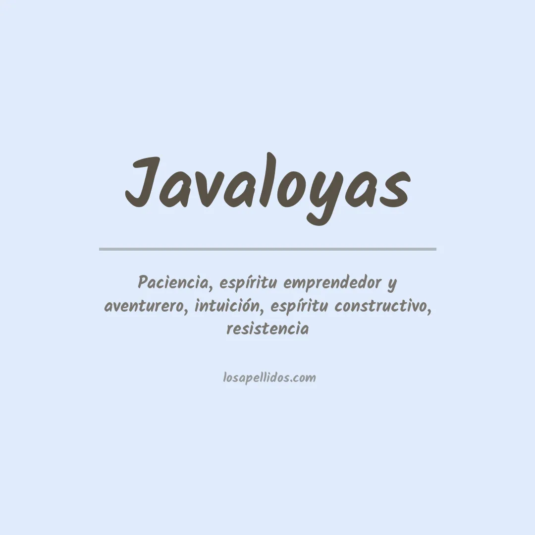 Significado del Apellido Javaloyas