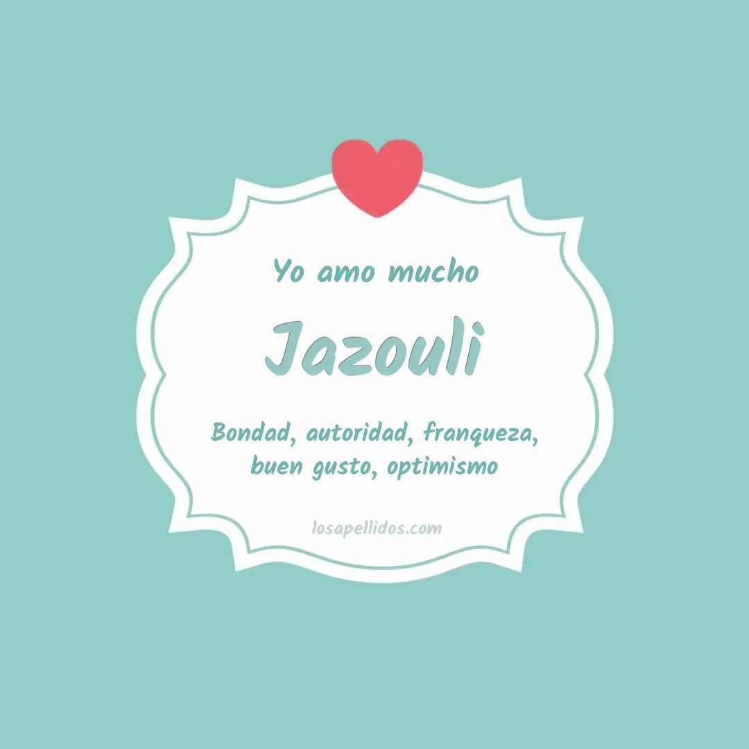 Yo amo mucho Jazouli