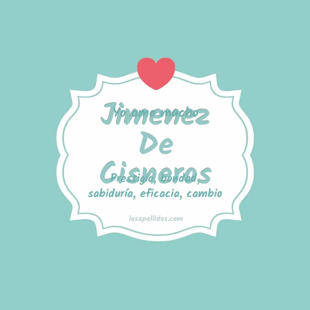 Yo amo mucho Jimenez de cisneros