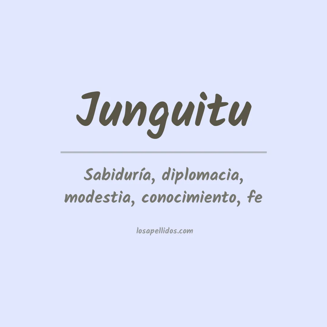 Significado del Apellido Junguitu