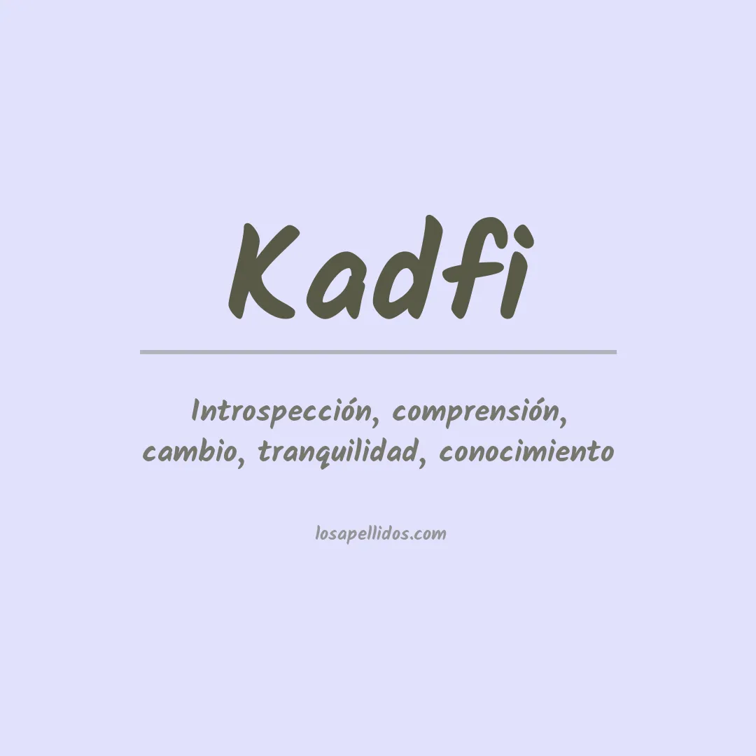 Significado del Apellido Kadfi