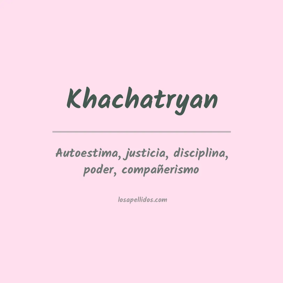 Apellido Khachatryan