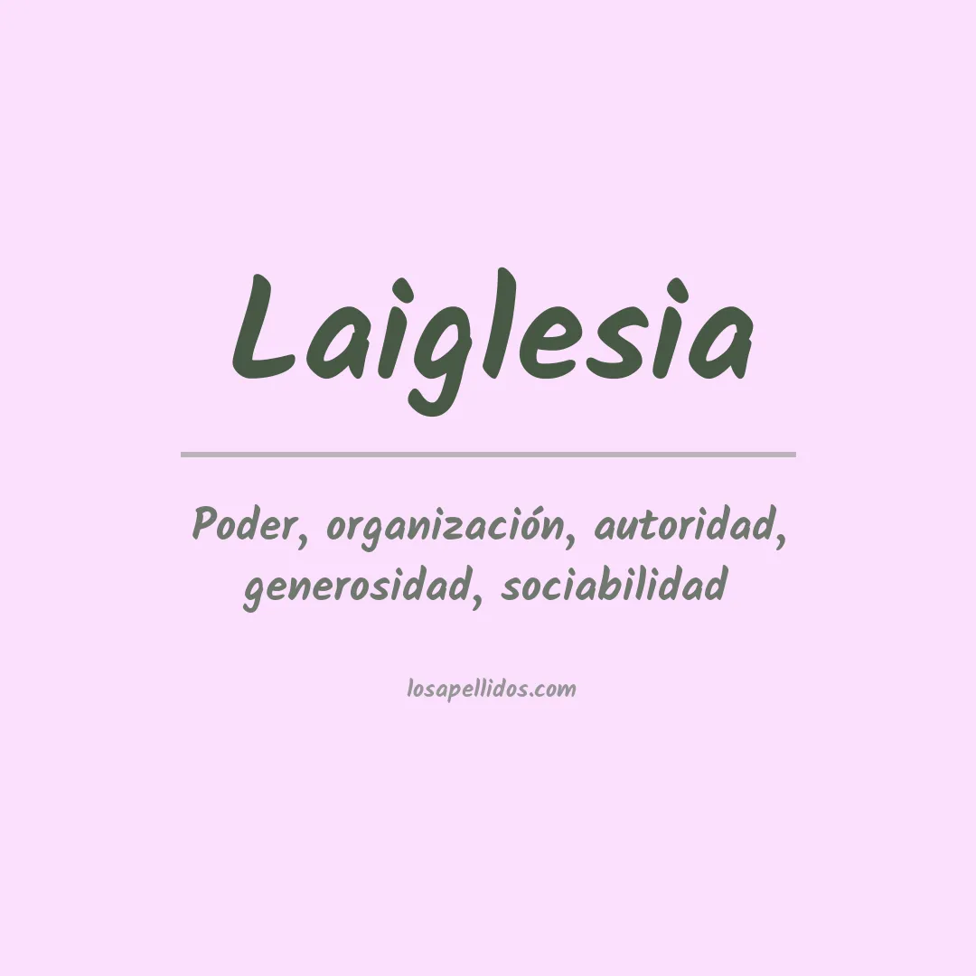 Significado del Apellido Laiglesia